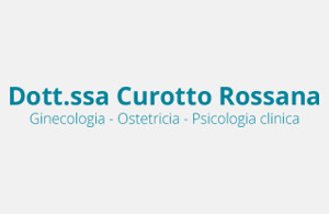 DOTT.SSA CUROTTO ROSSANA<br>Ostetricia - ginecologia - psicologia clinica